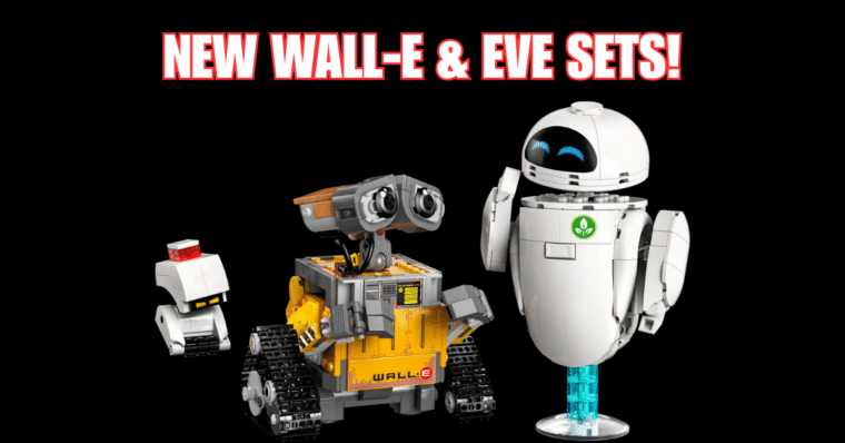 LEGO WALL-E and EVE and Hal with text above saying 'NEW WALL-E & EVE SETS!'